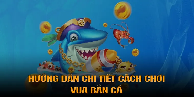 Hướng Dẫn Chi Tiết Cách Chơi Vua Bắn Cá Tại C54 Hiệu Quả 2 Hướng Dẫn Chi Tiết Cách Chơi Vua Bắn Cá Tại C54 Hiệu Quả