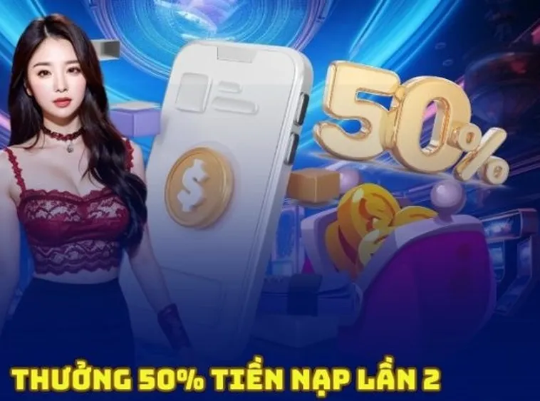 Nạp Lần 2 Tặng 50% Tại Nhà Cái C54 - Cơ Hội Gia Tăng Vốn Cược 2 Nạp Lần 2 Tặng 50% Tại Nhà Cái C54 - Cơ Hội Gia Tăng Vốn Cược